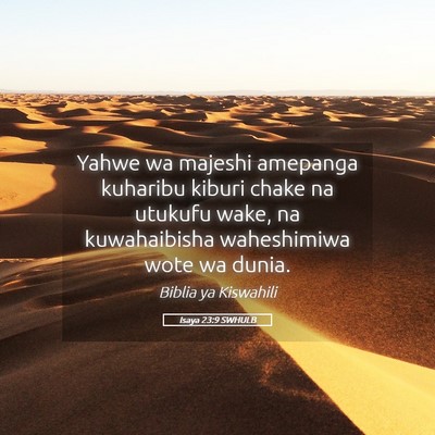 Picture 05 - Isaya 23:9 SWHULB - Yahwe wa majeshi amepanga kuharibu kiburi chake - Bible Verse Picture