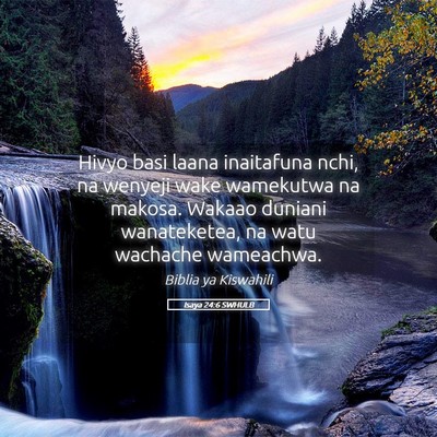 Picture 05 - Isaya 24:6 SWHULB - Hivyo basi laana inaitafuna nchi, na wenyeji wake - Bible Verse Picture