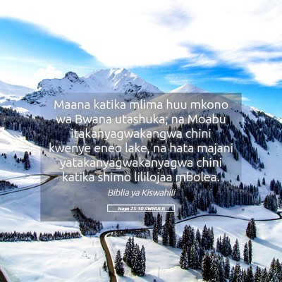 Picture 05 - Isaya 25:10 SWHULB - Maana katika mlima huu mkono wa Bwana utashuka; - Bible Verse Picture