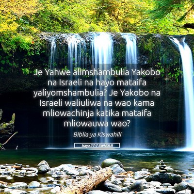Picture 05 - Isaya 27:7 SWHULB - Je Yahwe alimshambulia Yakobo na Israeli na hayo - Bible Verse Picture