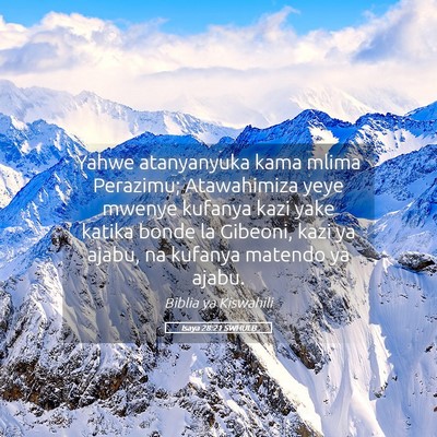 Picture 05 - Isaya 28:21 SWHULB - Yahwe atanyanyuka kama mlima Perazimu; - Bible Verse Picture