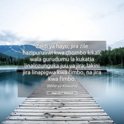 Picture 05 - Isaya 28:27 SWHULB - Zaidi ya hayo, jira zile hazipuruliwi kwa chombo - Bible Verse Picture