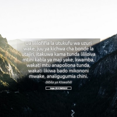 Picture 05 - Isaya 28:4 SWHULB - Ua lililofifia la utukufu wa uzuri wake, juu ya - Bible Verse Picture