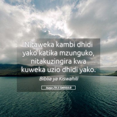 Picture 05 - Isaya 29:3 SWHULB - Nitaweka kambi dhidi yako katika mzunguko, - Bible Verse Picture