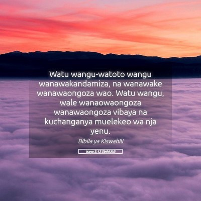 Picture 05 - Isaya 3:12 SWHULB - Watu wangu-watoto wangu wanawakandamiza, na - Bible Verse Picture
