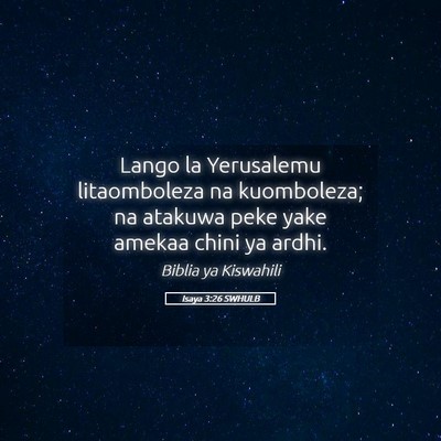 Picture 05 - Isaya 3:26 SWHULB - Lango la Yerusalemu litaomboleza na kuomboleza; - Bible Verse Picture
