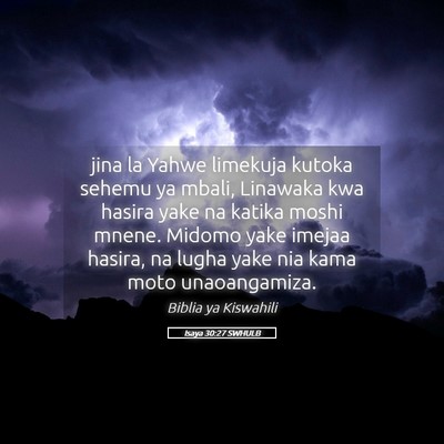 Picture 05 - Isaya 30:27 SWHULB - jina la Yahwe limekuja kutoka sehemu ya mbali, - Bible Verse Picture