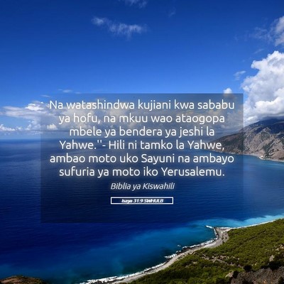 Picture 05 - Isaya 31:9 SWHULB - Na watashindwa kujiani kwa sababu ya hofu, na - Bible Verse Picture