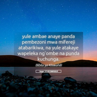 Picture 05 - Isaya 32:20 SWHULB - yule ambae anaye panda pembezoni mwa mifereji - Bible Verse Picture
