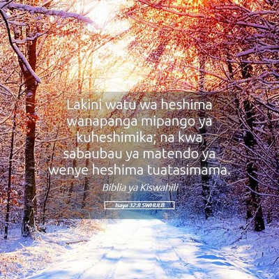 Picture 05 - Isaya 32:8 SWHULB - Lakini watu wa heshima wanapanga mipango ya - Bible Verse Picture