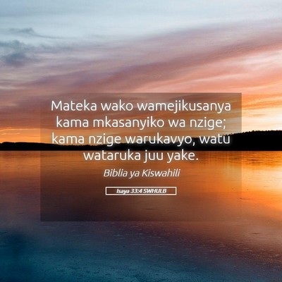 Picture 05 - Isaya 33:4 SWHULB - Mateka wako wamejikusanya kama mkasanyiko wa - Bible Verse Picture