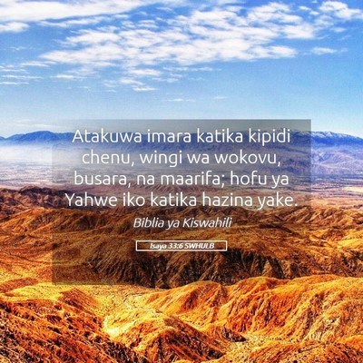 Picture 05 - Isaya 33:6 SWHULB - Atakuwa imara katika kipidi chenu, wingi wa - Bible Verse Picture