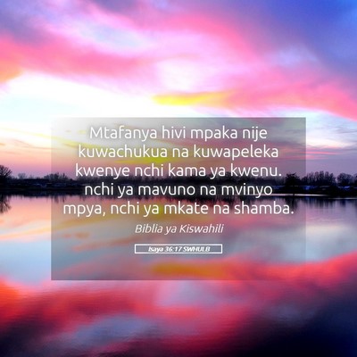 Picture 05 - Isaya 36:17 SWHULB - Mtafanya hivi mpaka nije kuwachukua na kuwapeleka - Bible Verse Picture
