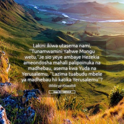 Picture 05 - Isaya 36:7 SWHULB - Lakini ikiwa utasema nami, ''Tunamwamini Yahwe - Bible Verse Picture
