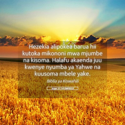 Picture 05 - Isaya 37:14 SWHULB - Hezekia alipokea barua hii kutoka mikononi mwa - Bible Verse Picture