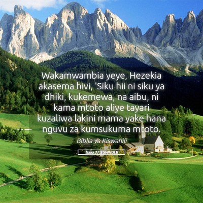 Picture 05 - Isaya 37:3 SWHULB - Wakamwambia yeye, Hezekia akasema hivi, 'Siku hii - Bible Verse Picture