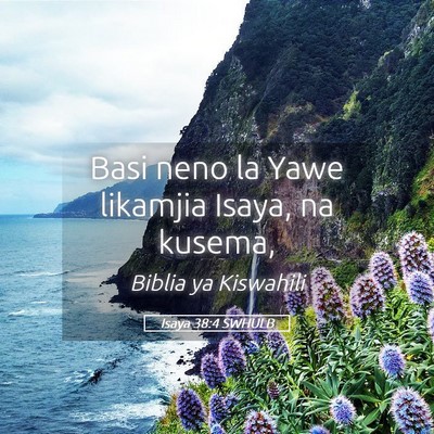 Picture 05 - Isaya 38:4 SWHULB - Basi neno la Yawe likamjia Isaya, na - Bible Verse Picture