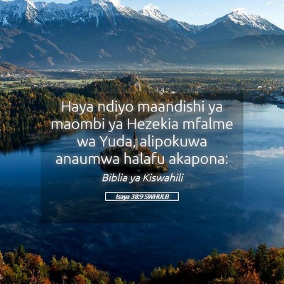 Picture 05 - Isaya 38:9 SWHULB - Haya ndiyo maandishi ya maombi ya Hezekia mfalme - Bible Verse Picture