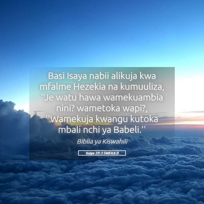 Picture 05 - Isaya 39:3 SWHULB - Basi Isaya nabii alikuja kwa mfalme Hezekia na - Bible Verse Picture