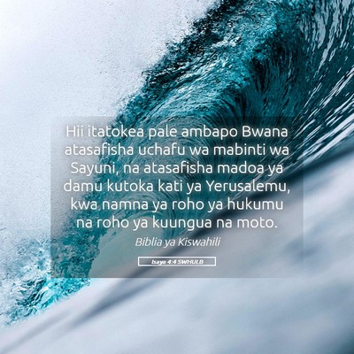 Picture 05 - Isaya 4:4 SWHULB - Hii itatokea pale ambapo Bwana atasafisha uchafu - Bible Verse Picture