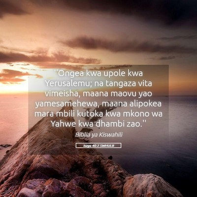 Picture 05 - Isaya 40:2 SWHULB - ''Ongea kwa upole kwa Yerusalemu; na tangaza vita - Bible Verse Picture