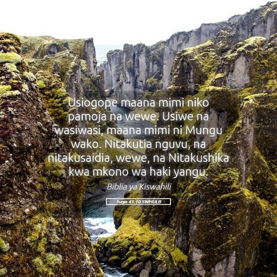 Picture 05 - Isaya 41:10 SWHULB - Usiogope maana mimi niko pamoja na wewe. Usiwe na - Bible Verse Picture
