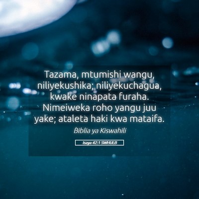Picture 05 - Isaya 42:1 SWHULB - Tazama, mtumishi wangu, niliyekushika; - Bible Verse Picture