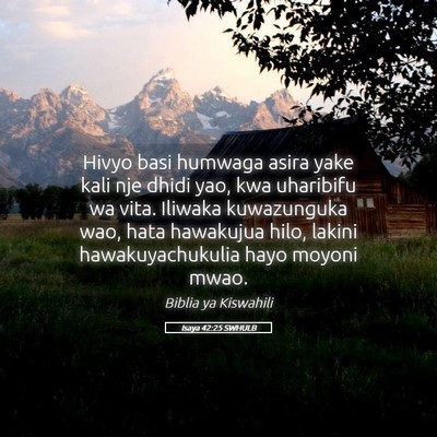 Picture 05 - Isaya 42:25 SWHULB - Hivyo basi humwaga asira yake kali nje dhidi yao, - Bible Verse Picture