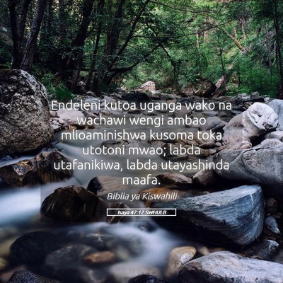 Picture 05 - Isaya 47:12 SWHULB - Endeleni kutoa uganga wako na wachawi wengi ambao - Bible Verse Picture