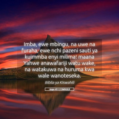 Picture 05 - Isaya 49:13 SWHULB - Imba, ewe mbingu, na uwe na furaha, ewe nchi - Bible Verse Picture