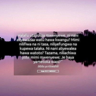 Picture 05 - Isaya 49:21 SWHULB - Halafu utajiuliza mwenyewe, ni nani aliyewazaa - Bible Verse Picture