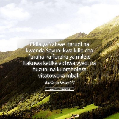 Picture 05 - Isaya 51:11 SWHULB - Fidia ya Yahwe itarudi na kwenda Sayuni kwa kilio - Bible Verse Picture