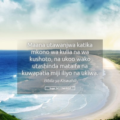 Picture 05 - Isaya 54:3 SWHULB - Maana utawanjwa katika mkono wa kulia na wa - Bible Verse Picture