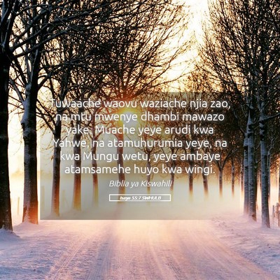 Picture 05 - Isaya 55:7 SWHULB - Tuwaache waovu waziache njia zao, na mtu mwenye - Bible Verse Picture