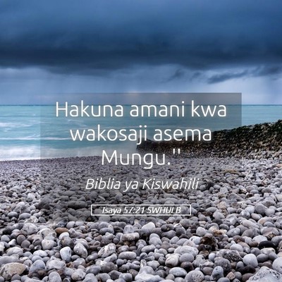 Picture 05 - Isaya 57:21 SWHULB - Hakuna amani kwa wakosaji asema - Bible Verse Picture