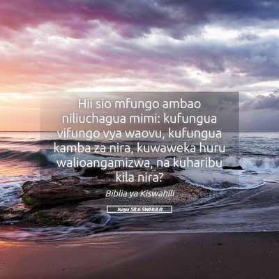 Picture 05 - Isaya 58:6 SWHULB - Hii sio mfungo ambao niliuchagua mimi: kufungua - Bible Verse Picture