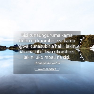 Picture 05 - Isaya 59:11 SWHULB - Sisi tunaunguruma kama dubu na kuomboleza kama - Bible Verse Picture