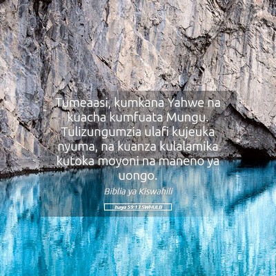 Picture 05 - Isaya 59:13 SWHULB - Tumeaasi, kumkana Yahwe na kuacha kumfuata Mungu. - Bible Verse Picture