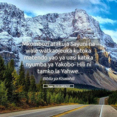 Picture 05 - Isaya 59:20 SWHULB - Mkombozi atakuja Sayuni na wale watkaojeuka - Bible Verse Picture