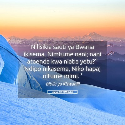 Picture 05 - Isaya 6:8 SWHULB - Nilisikia sauti ya Bwana ikisema, Nimtume nani; - Bible Verse Picture
