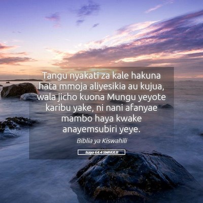 Picture 05 - Isaya 64:4 SWHULB - Tangu nyakati za kale hakuna hata mmoja - Bible Verse Picture