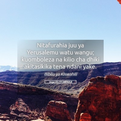Picture 05 - Isaya 65:19 SWHULB - Nitafurahia juu ya Yerusalemu watu wangu; - Bible Verse Picture