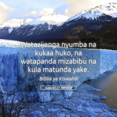 Picture 05 - Isaya 65:21 SWHULB - Watazijenga nyumba na kukaa huko, na watapanda - Bible Verse Picture