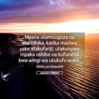 Picture 05 - Isaya 66:11 SWHULB - Maana utamuuguza na ataridhika, katika maziwa - Bible Verse Picture