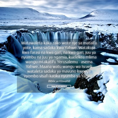 Picture 05 - Isaya 66:20 SWHULB - Watawaleta kaka zako wote nje ya mataifa yote, - Bible Verse Picture