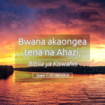 Picture 05 - Isaya 7:10 SWHULB - Bwana akaongea tena na - Bible Verse Picture
