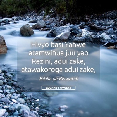 Picture 05 - Isaya 9:11 SWHULB - Hivyo basi Yahwe atamwinua juu yao Rezini, adui - Bible Verse Picture