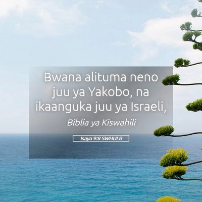 Picture 05 - Isaya 9:8 SWHULB - Bwana alituma neno juu ya Yakobo, na ikaanguka - Bible Verse Picture