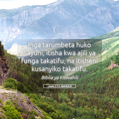 Picture 05 - Joeli 2:15 SWHULB - Piga tarumbeta huko Sayuni, itisha kwa ajili ya - Bible Verse Picture