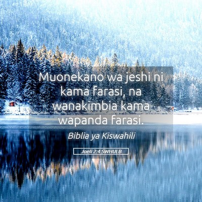 Picture 05 - Joeli 2:4 SWHULB - Muonekano wa jeshi ni kama farasi, na wanakimbia - Bible Verse Picture